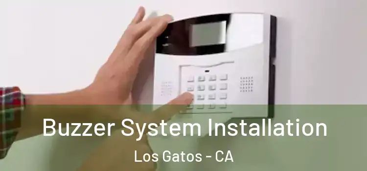 Buzzer System Installation Los Gatos - CA