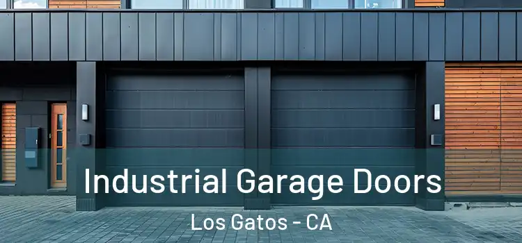  Industrial Garage Doors Los Gatos - CA