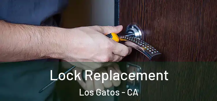 Lock Replacement Los Gatos - CA