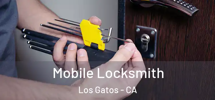 Mobile Locksmith Los Gatos - CA