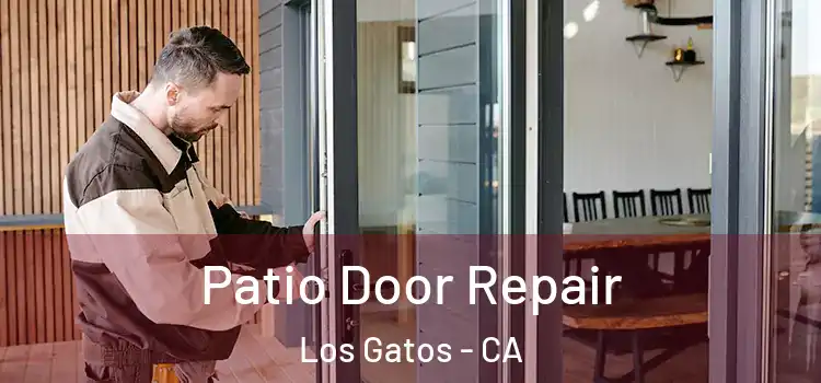  Patio Door Repair Los Gatos - CA