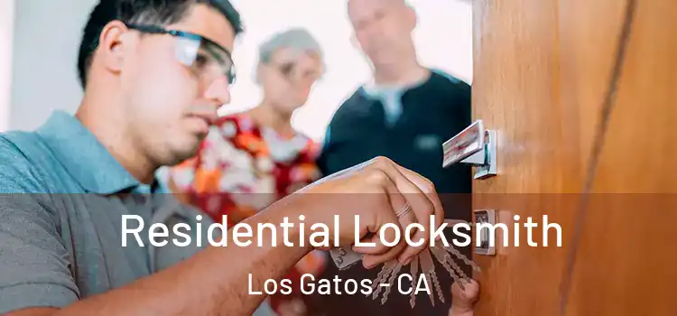 Residential Locksmith Los Gatos - CA